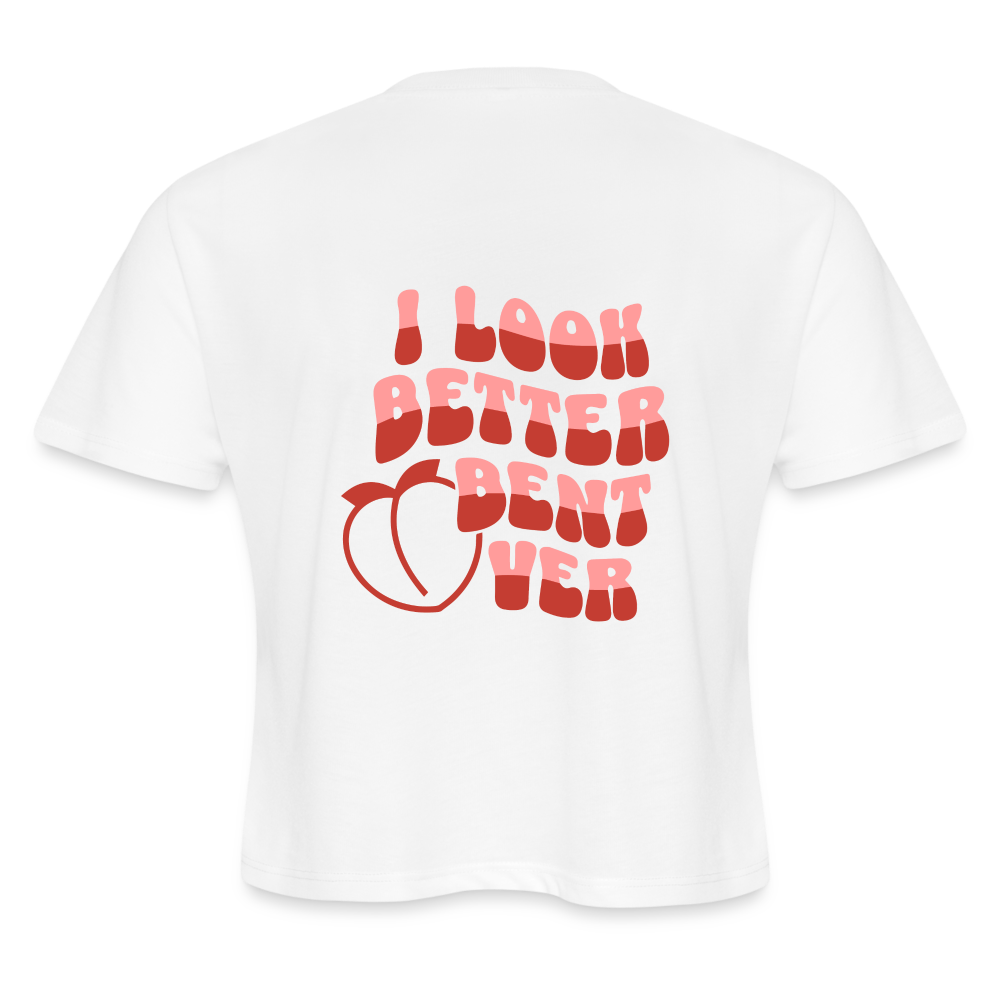 I Look Better Bent Over Women's Cropped T-Shirt - white