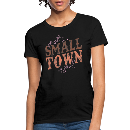Just A Small Town Girl T-Shirt - black