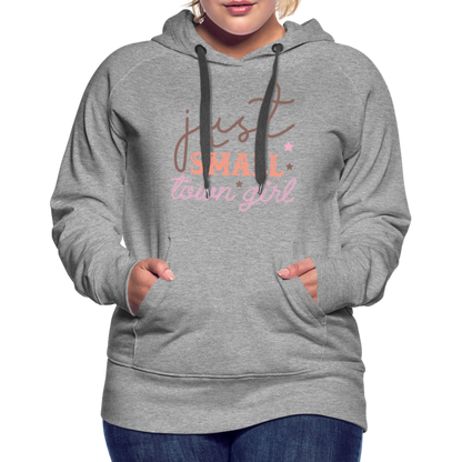 Just A Small Town Girl Women’s Premium Hoodie - heather grey