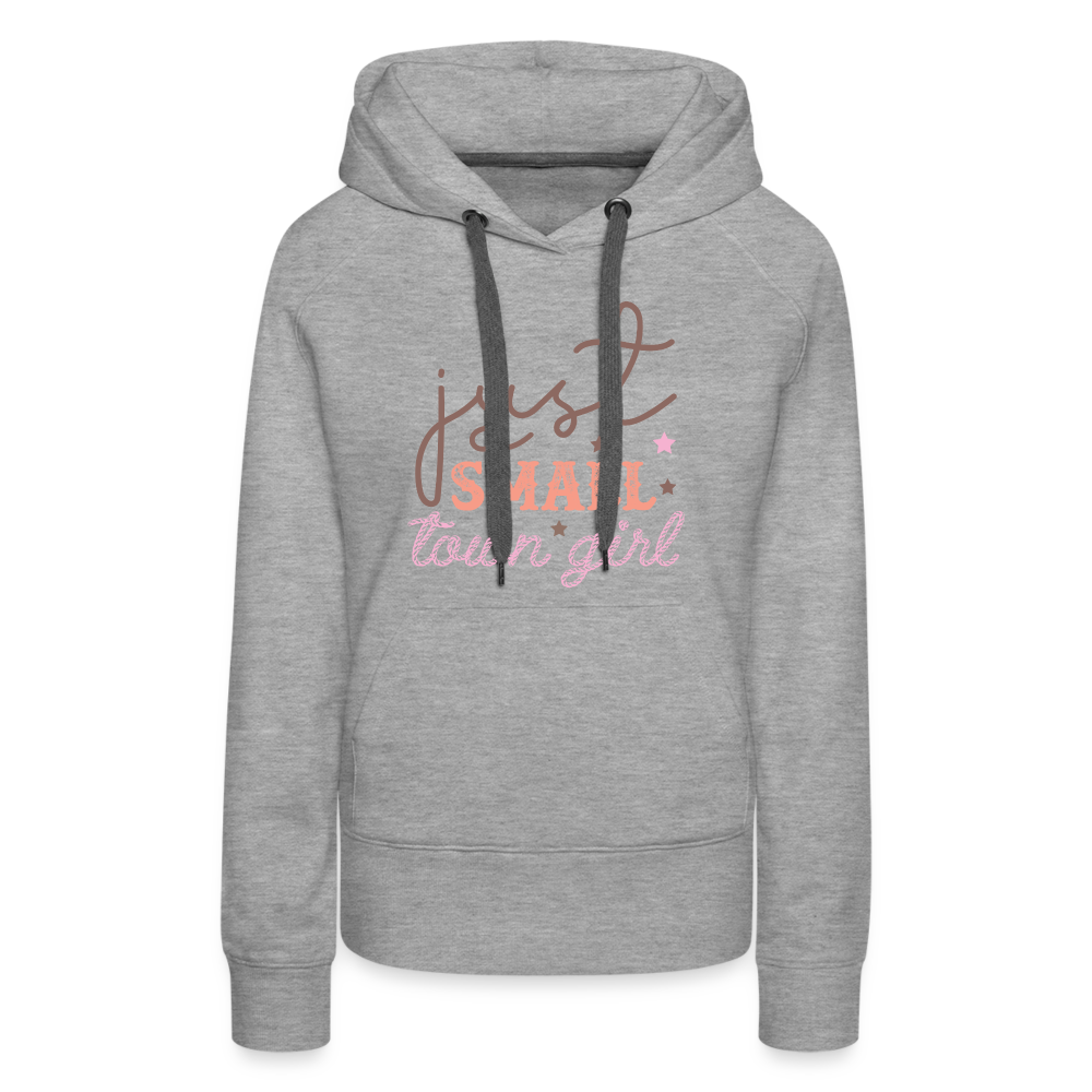 Just A Small Town Girl Women’s Premium Hoodie - heather grey