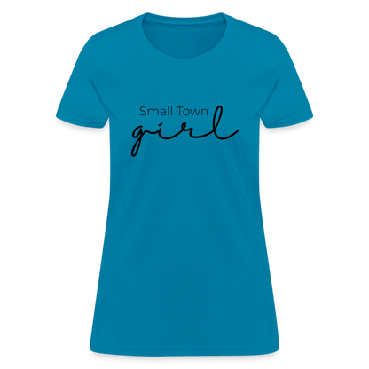 Small Town Girl - Women's T-Shirt - turquoise