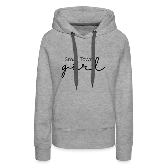 Small Town Girl - Women’s Premium Hoodie - heather grey