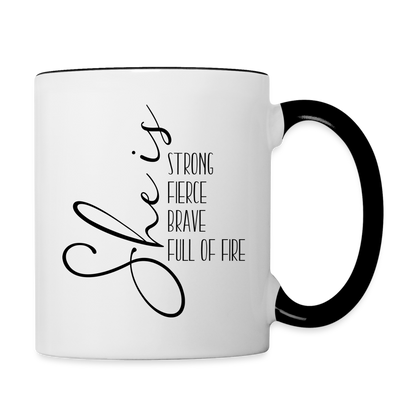 She Is Strong Fierce Brave Full Of Fire Coffee Mug - white/black