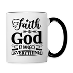 Faith In God Changes Everything Coffee Mug