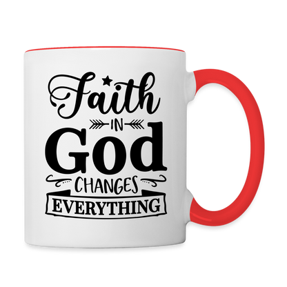 Faith In God Changes Everything Coffee Mug - white/red