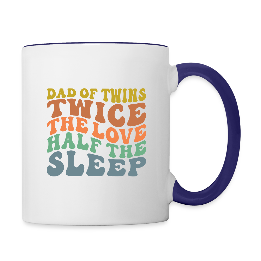 Dad Of Twins Twice The Love Half The Sleep Coffee Mug - white/cobalt blue