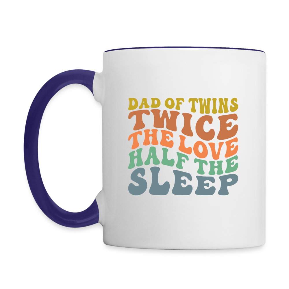 Dad Of Twins Twice The Love Half The Sleep Coffee Mug - white/cobalt blue
