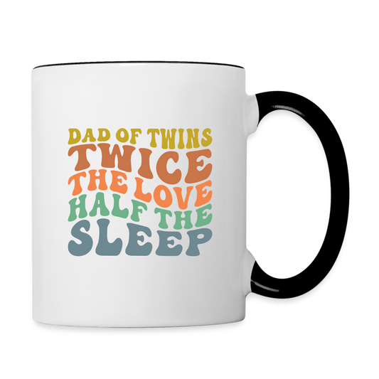 Dad Of Twins Twice The Love Half The Sleep Coffee Mug - white/black