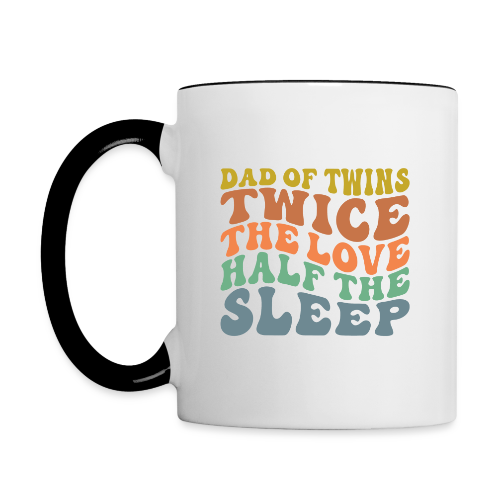 Dad Of Twins Twice The Love Half The Sleep Coffee Mug - white/black