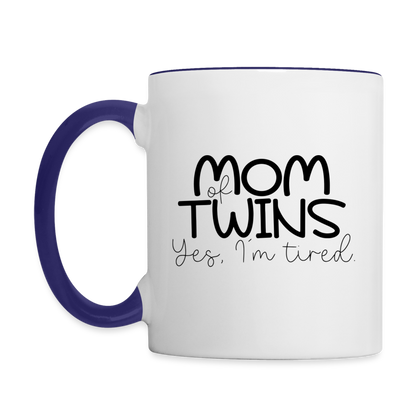 Mom Of Twins Yes I'm Tired Coffee Mug - white/cobalt blue