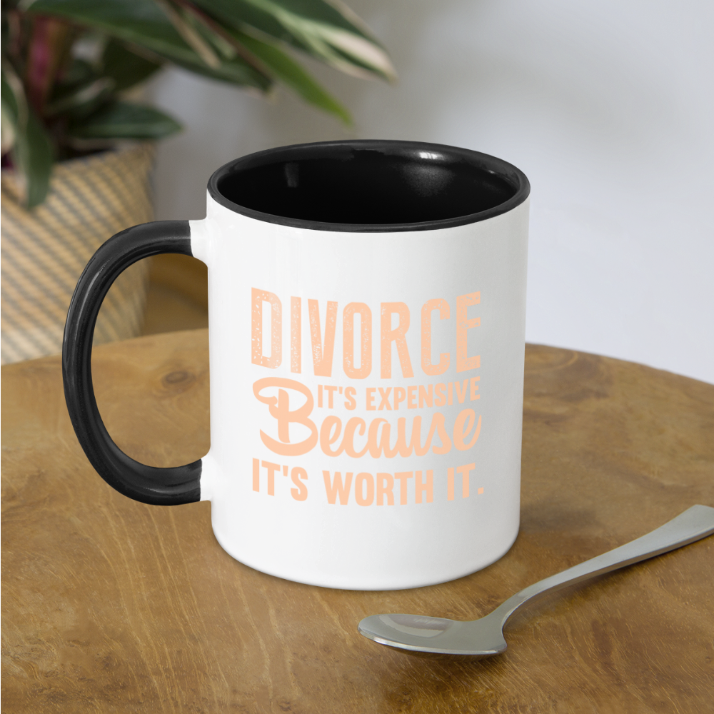 Divorce It's Expensive Because It's Worth It Coffee Mug - white/black