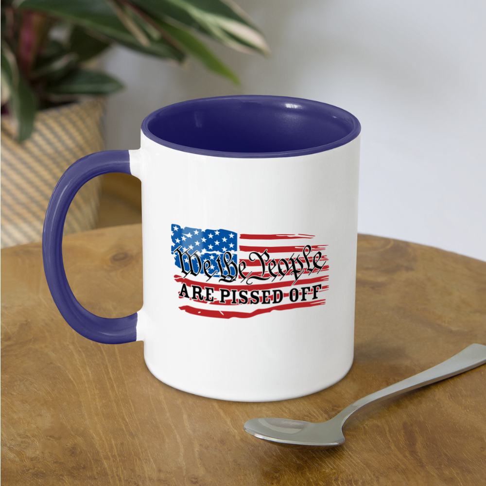 We The People Are Pissed Off Coffee Mug - white/cobalt blue