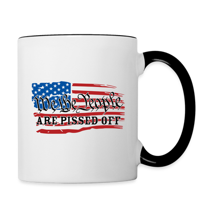 We The People Are Pissed Off Coffee Mug - white/black