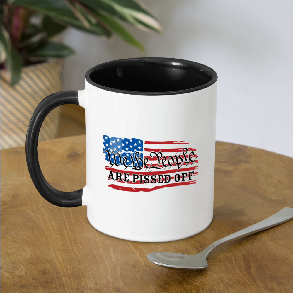 We The People Are Pissed Off Coffee Mug - white/black