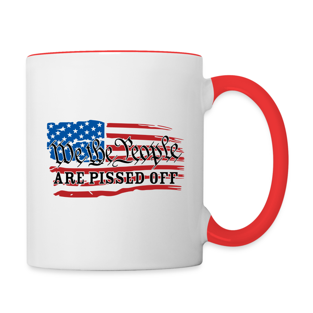 We The People Are Pissed Off Coffee Mug - white/red