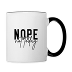 Nope Not Today Coffee Mug