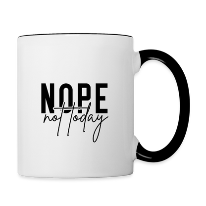 Nope Not Today Coffee Mug - white/black