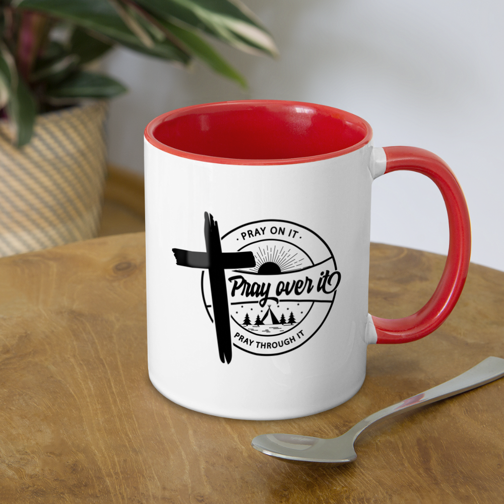 Pray on it, Pray Over it, Pray through it Coffee Mug - white/red