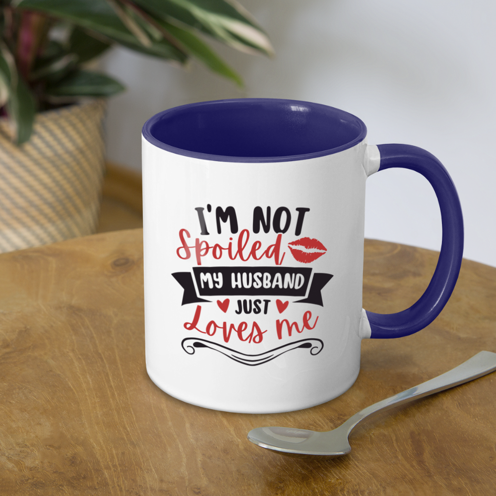 I'm Not Spoiled My Husband Just Loves Me Coffee Mug - white/cobalt blue
