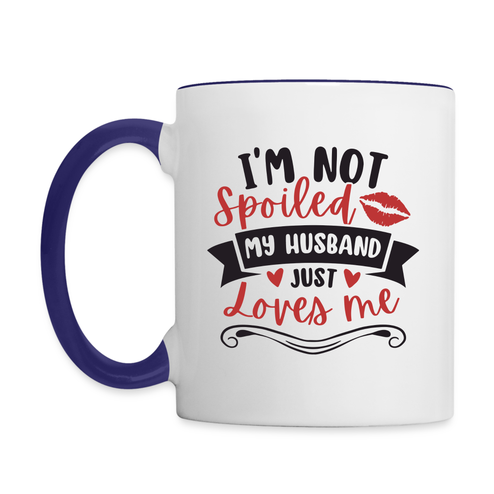 I'm Not Spoiled My Husband Just Loves Me Coffee Mug - white/cobalt blue