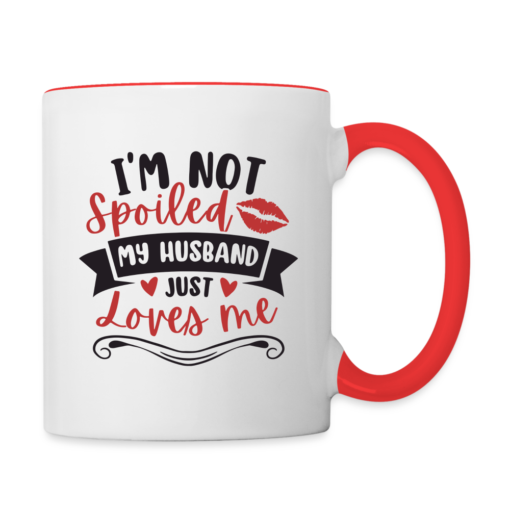 I'm Not Spoiled My Husband Just Loves Me Coffee Mug - white/red