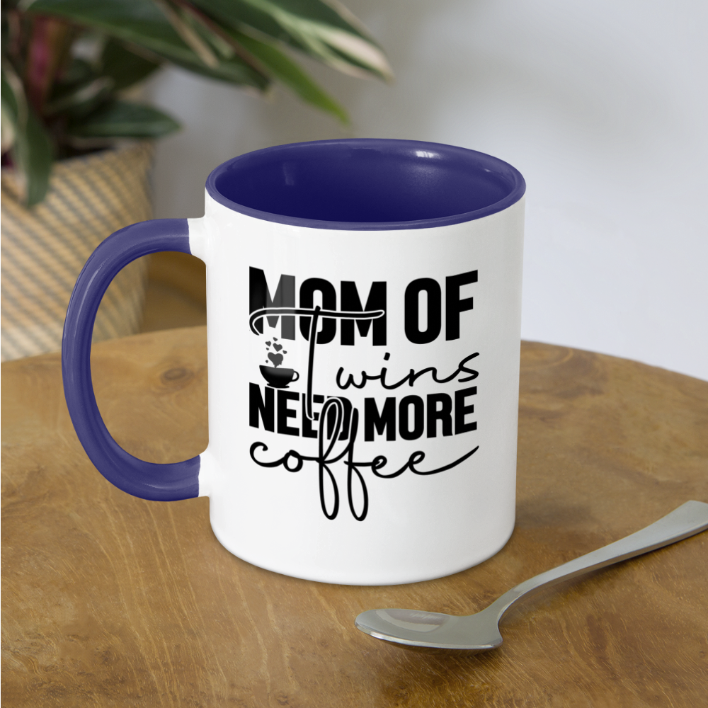 Mom Of Twins Need More Coffee Mug - white/cobalt blue