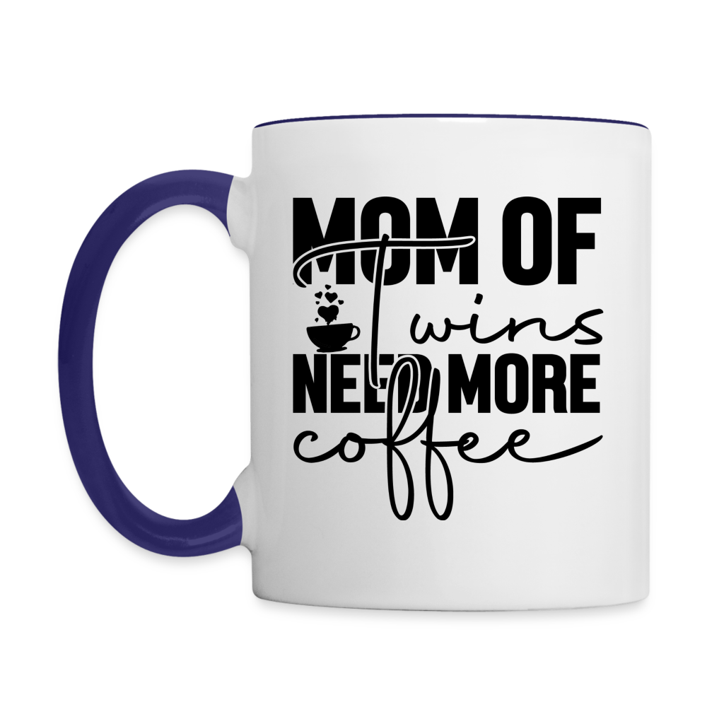 Mom Of Twins Need More Coffee Mug - white/cobalt blue