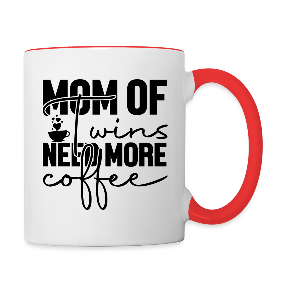 Mom Of Twins Need More Coffee Mug - white/red