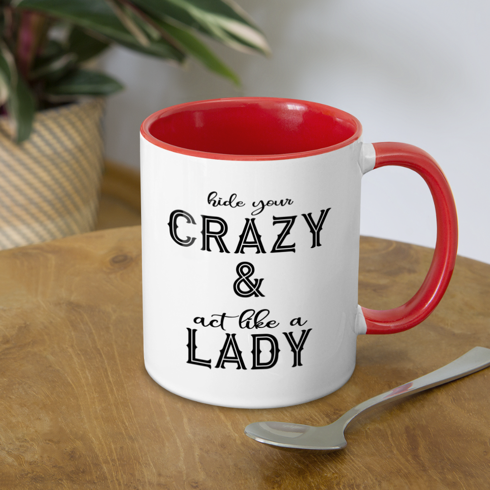 Hide Your Crazy & Act Like A Lady Coffee Mug - white/red