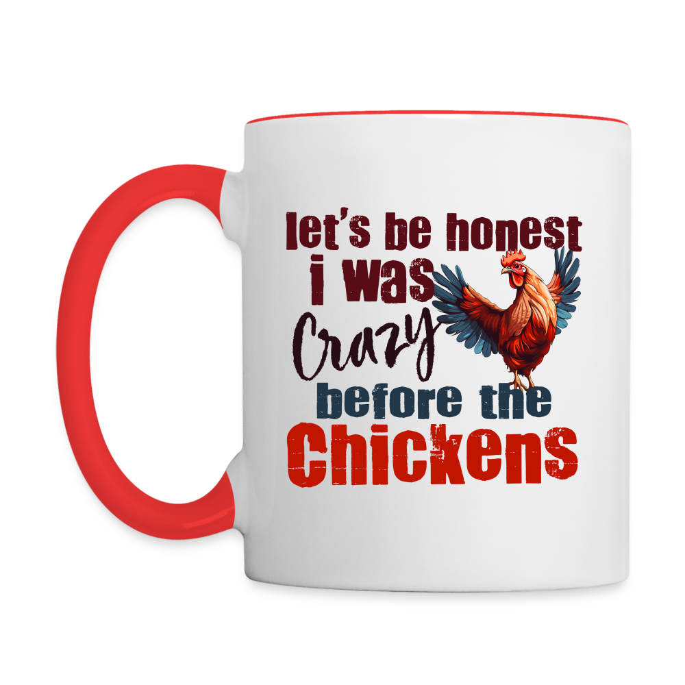 Let's Be Honest Crazy Before the Chickens Coffee Mug - white/red