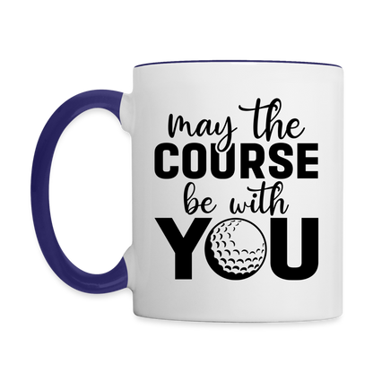 May The Course Be With You Coffee Mug - white/cobalt blue