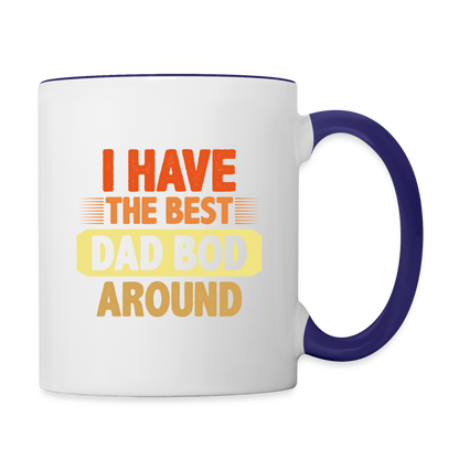 I Have The Best Dad Bod Around Coffee Mug - white/cobalt blue