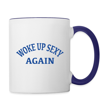 Woke Up Sexy Again Coffee Mug - white/cobalt blue