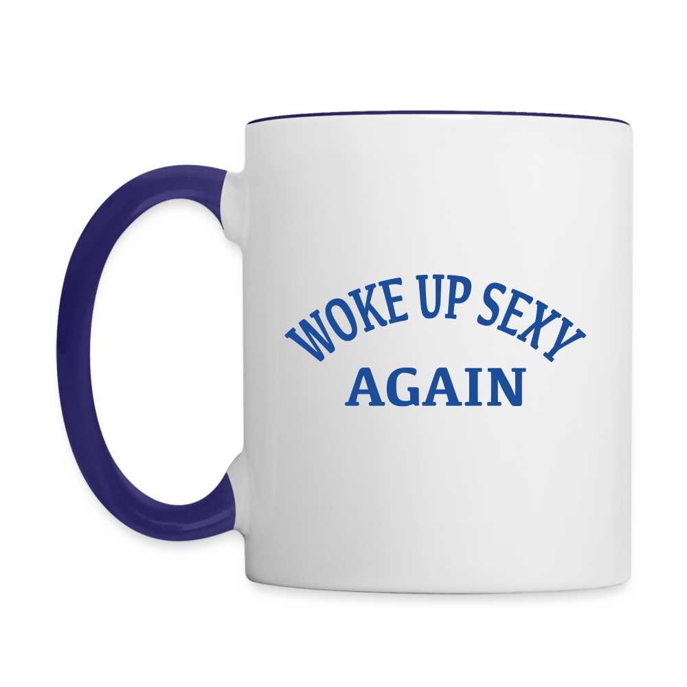 Woke Up Sexy Again Coffee Mug - white/cobalt blue