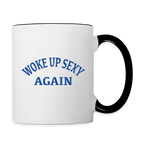 Woke Up Sexy Again Coffee Mug