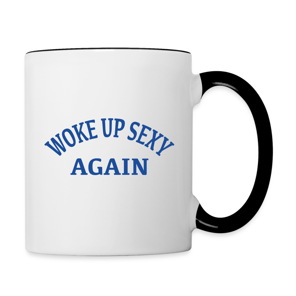 Woke Up Sexy Again Coffee Mug - white/black