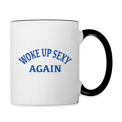 Woke Up Sexy Again Coffee Mug - white/black