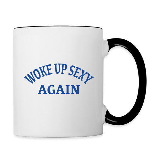 Woke Up Sexy Again Coffee Mug - white/black