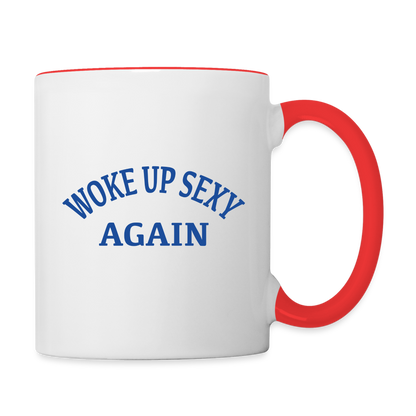 Woke Up Sexy Again Coffee Mug - white/red