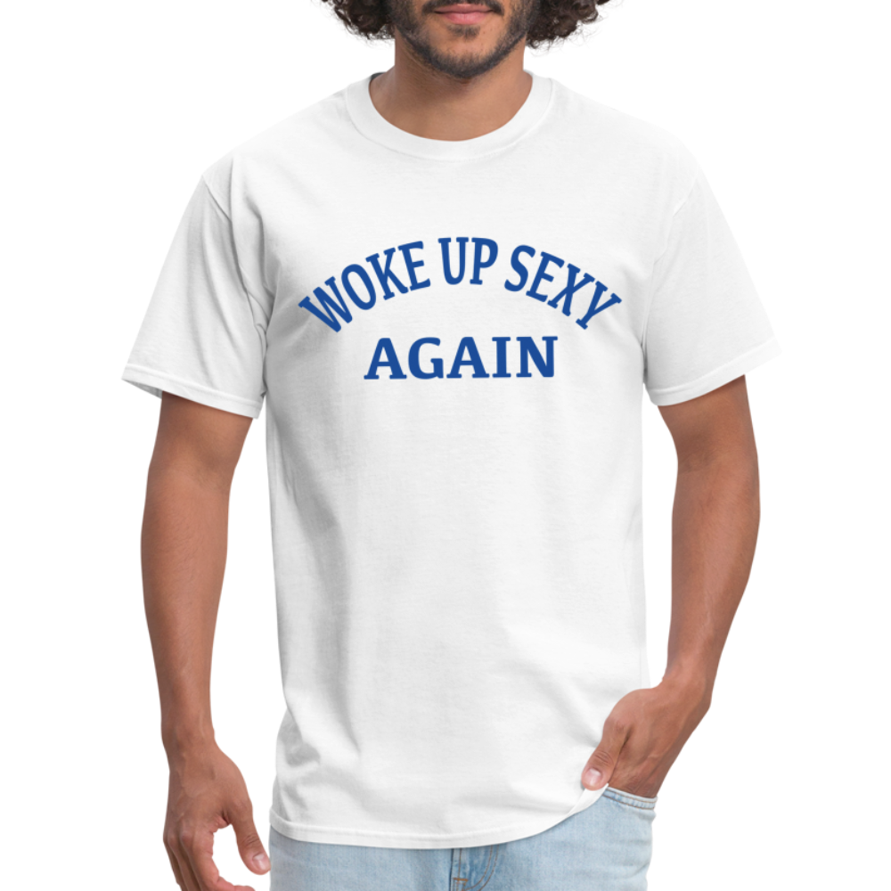 Woke Up Sexy Again T-Shirt - white