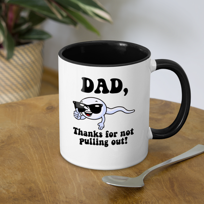 Dad, Thanks For Not Pulling Out Coffee Mug - white/black