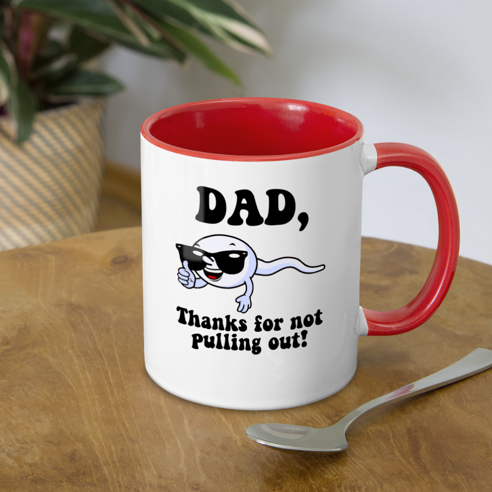 Dad, Thanks For Not Pulling Out Coffee Mug - white/red