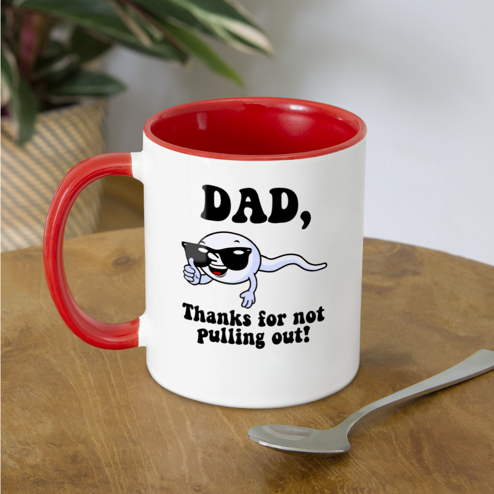 Dad, Thanks For Not Pulling Out Coffee Mug - white/red