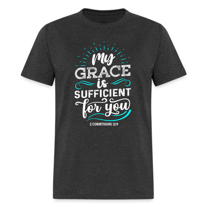 My Grace Is Sufficient For You T-Shirt (2 Corinthians 12:9) - heather black
