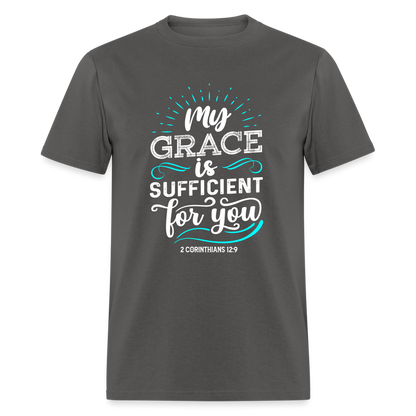 My Grace Is Sufficient For You T-Shirt (2 Corinthians 12:9) - charcoal