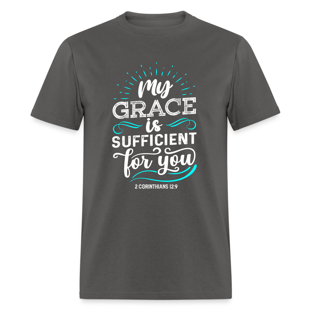 My Grace Is Sufficient For You T-Shirt (2 Corinthians 12:9) - charcoal
