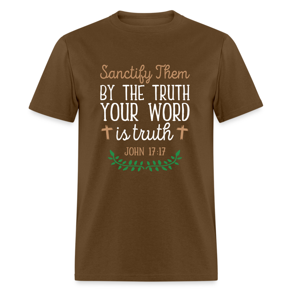 Sanctify Them By The Truth T-Shirt (John 17:17) - brown