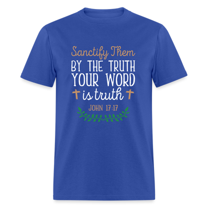 Sanctify Them By The Truth T-Shirt (John 17:17) - royal blue