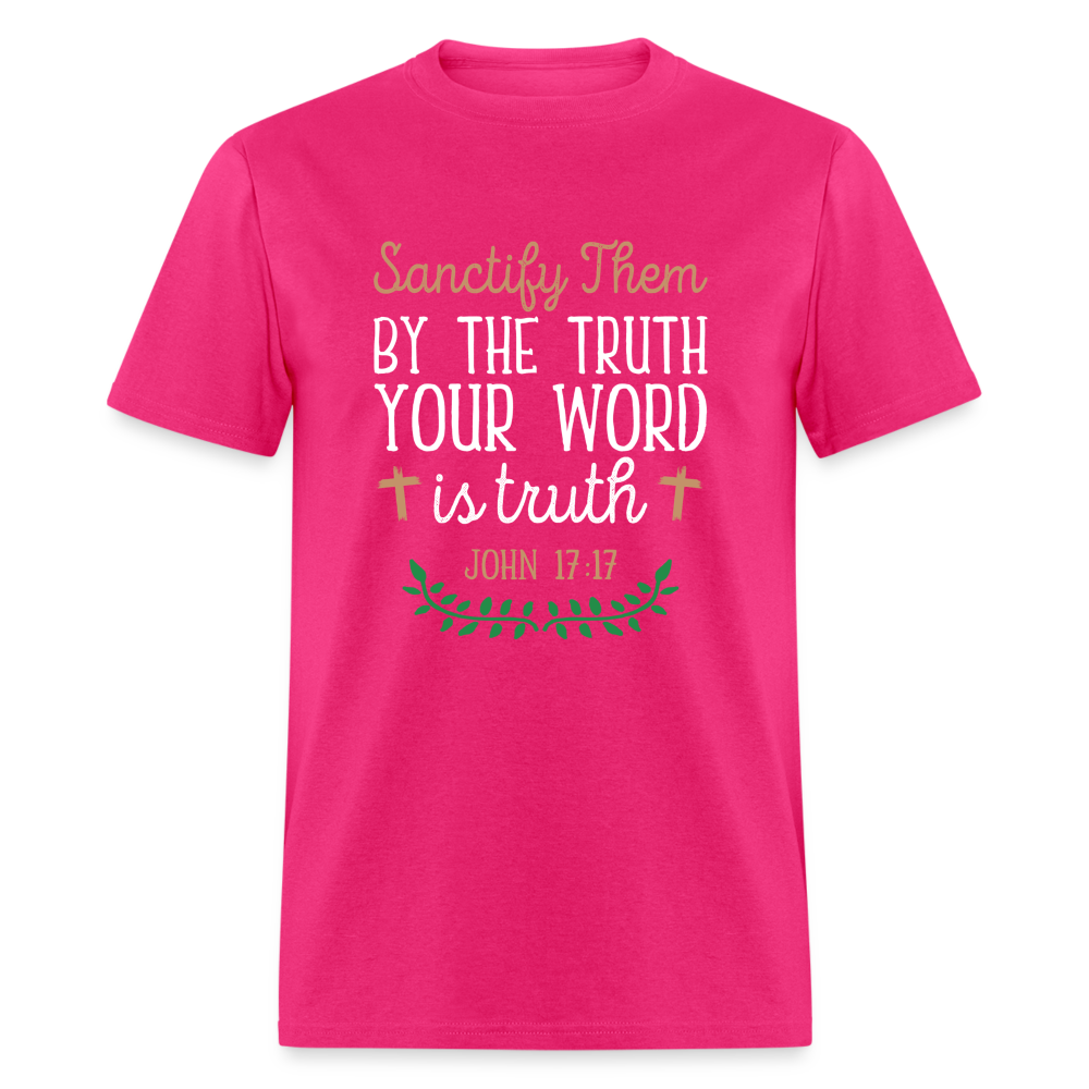 Sanctify Them By The Truth T-Shirt (John 17:17) - fuchsia