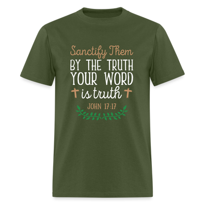 Sanctify Them By The Truth T-Shirt (John 17:17) - military green